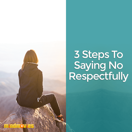 3 Steps To Saying No Respectfully