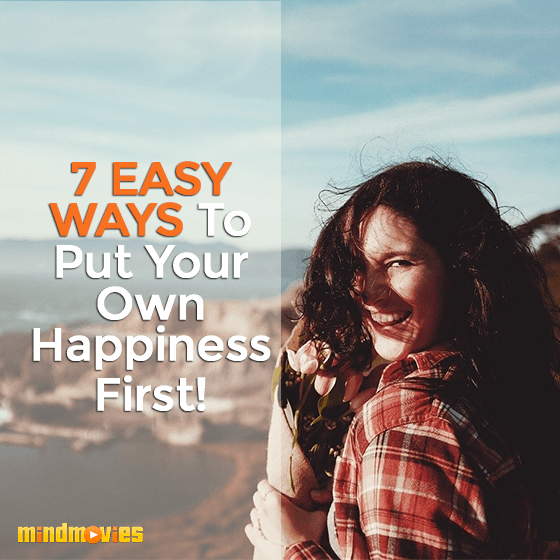 7-easy-ways-to-put-your-own-happiness-first