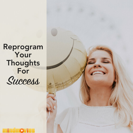 Quick Ways to Reprogram Your Thoughts for Success