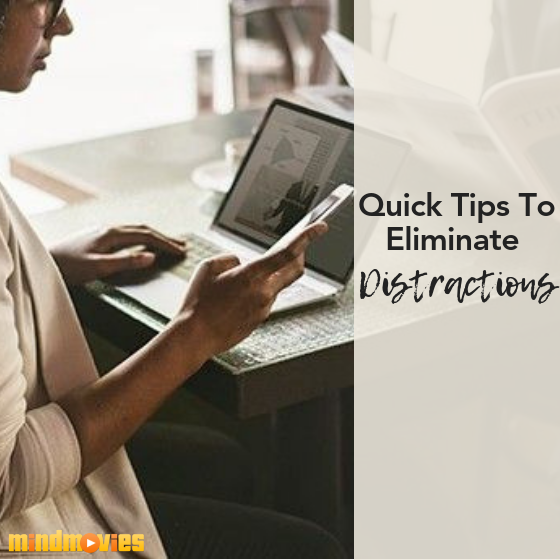 Get tips to eliminate distractions