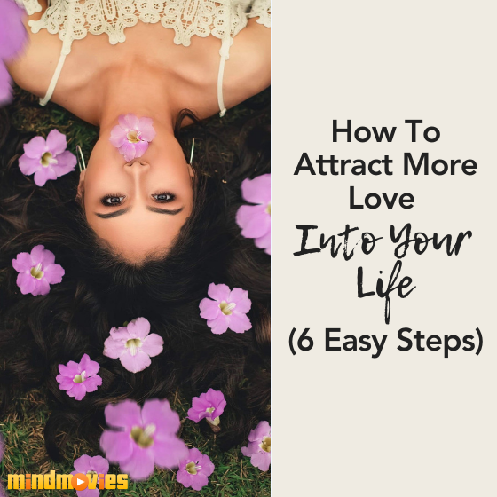 How To Attract More Love Into Your Life 6 Easy Steps 4211