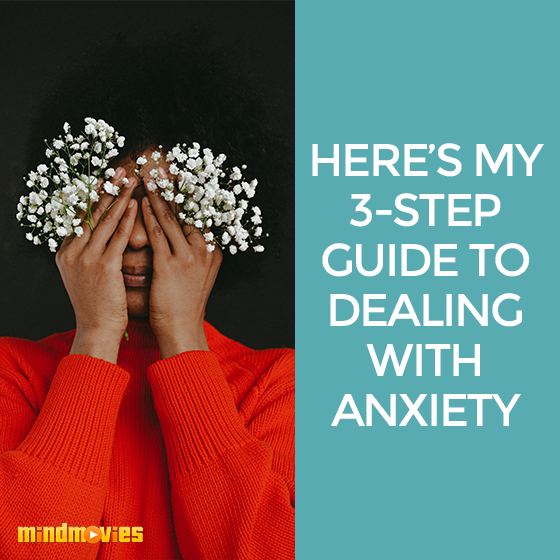 A 3 Step Guide To Dealing With Anxiety 9873