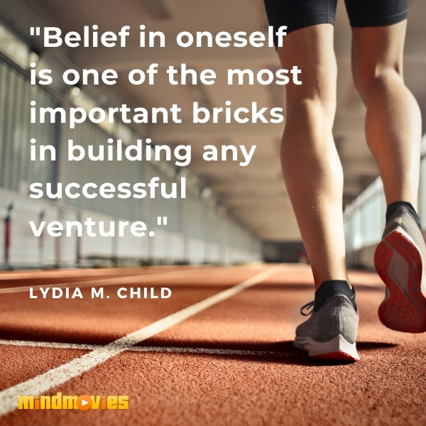 "Belief in oneself is one of the most important bricks in building any successful venture." â€“ Lydia M. Child