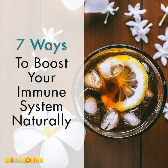 7 Ways To Boost Your Immune System Naturally