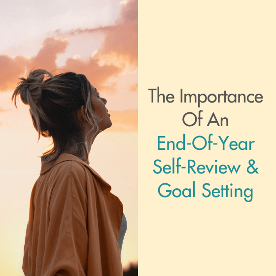 The Importance Of An End Of Year Self-Review & Goal Setting