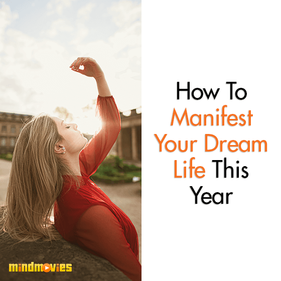How To Manifest Your Dream Life This Year!
