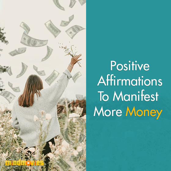 Positive Affirmations To Manifest More Money