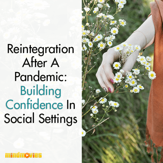 Reintegration After A Pandemic: Building Confidence In Social Settings