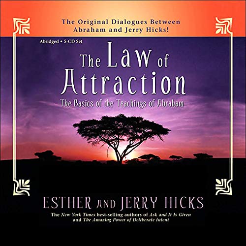 The Law of Attraction: The Basics of the Teachings of Abraham by Esther and Jerry Hicks
