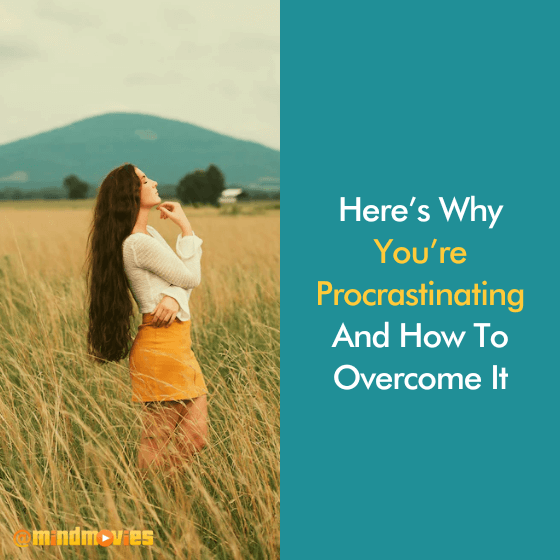 Here's Why You're Procrastinating And How To Overcome It