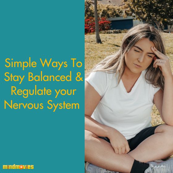 Simple Ways To Stay Balanced & Regulate Your Nervous System