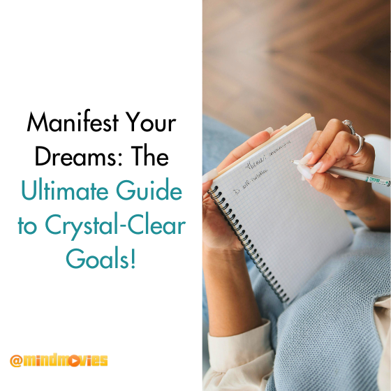 Manifest Your Dreams The Ultimate Guide to CrystalClear Goals!