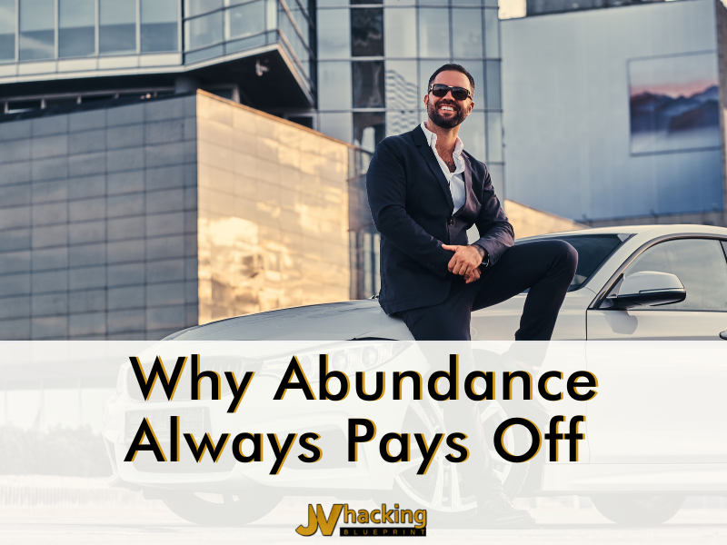Why Abundance Always Pays Off