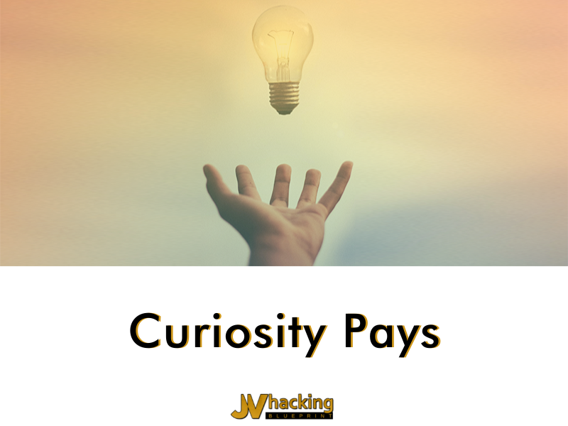 Curiosity Pays